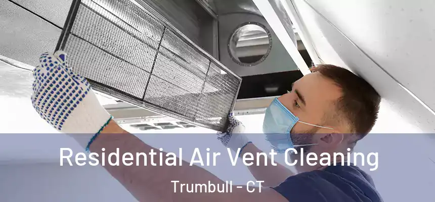  Residential Air Vent Cleaning Trumbull - CT