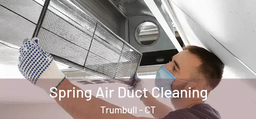 Spring Air Duct Cleaning Trumbull - CT
